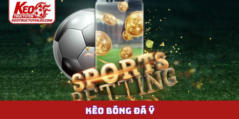 Kèo bóng đá Ý
